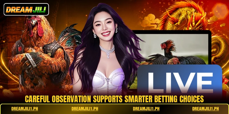 Careful observation supports smarter betting choices Careful observation supports smarter betting choices