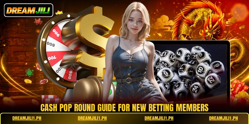 Cash Pop round guide for new betting members