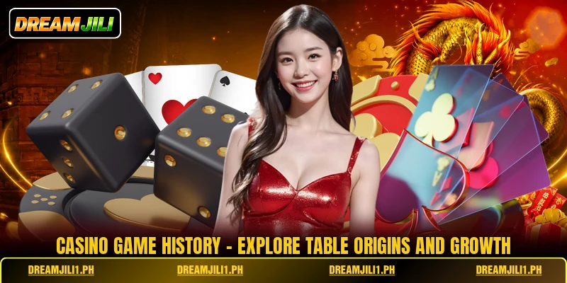 Casino Game History - Explore Table Origins And Growth