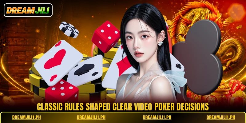 Classic rules shaped clear video poker decisions Classic rules shaped clear video poker decisions