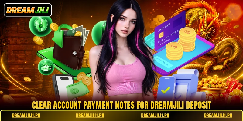 Clear account payment notes for DREAMJILI deposit