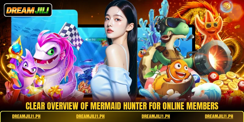 Clear overview of Mermaid Hunter for online members