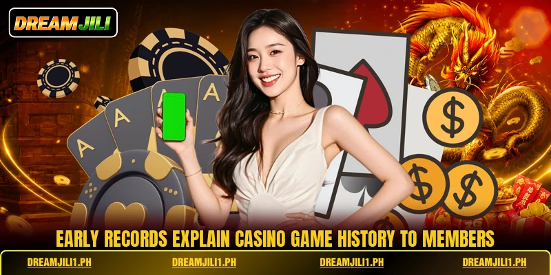 Early records explain casino game history to members