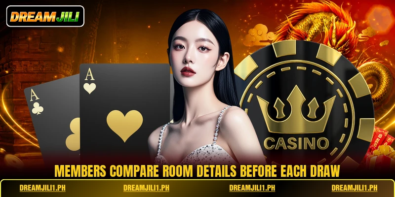 Members compare room details before each draw Members compare room details before each draw