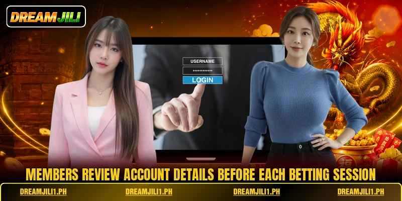 Members review account details before each betting session