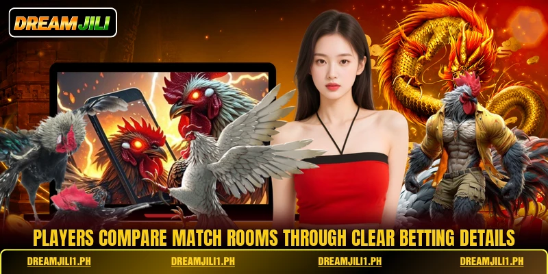 Players compare match rooms through clear betting details Players compare match rooms through clear betting details