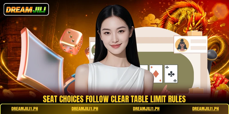 Seat choices follow clear table limit rules Seat choices follow clear table limit rules