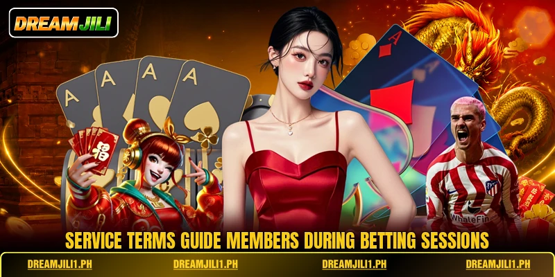 Service terms guide members during betting sessions Service terms guide members during betting sessions