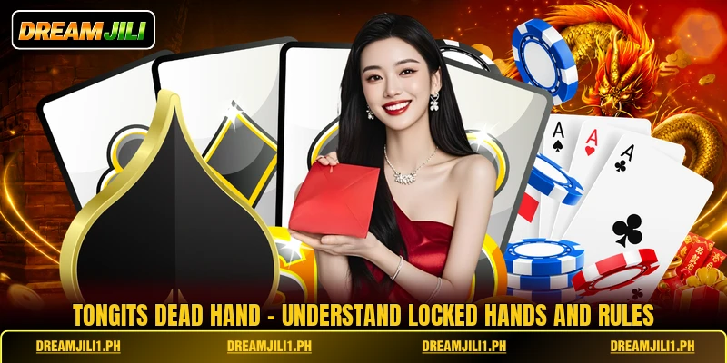 Tongits Dead Hand - Understand Locked Hands And Rules